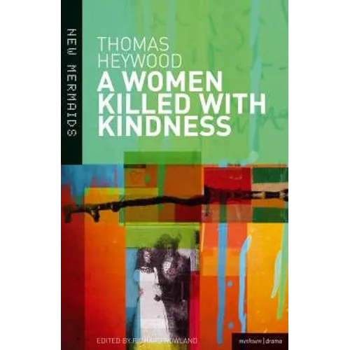 A Woman Killed with Kindness: Revised Edition - Paperback