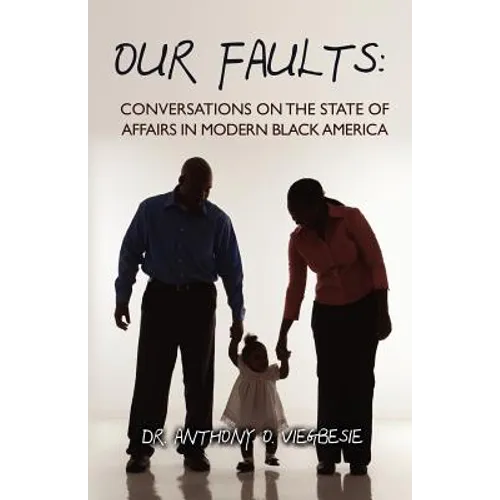 Our Faults: Conversations on the State of Affairs in Modern Black America - Paperback