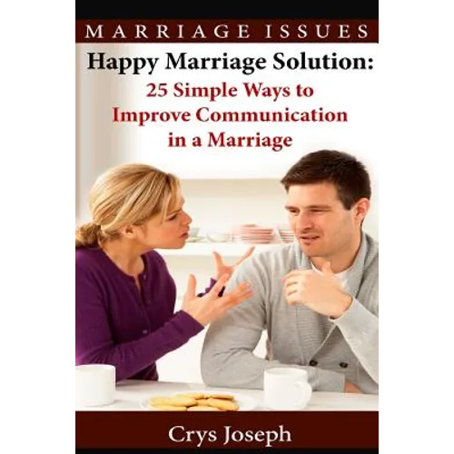 Happy Marriage Solution: 25 Simple Ways to Improve Communication in Marriage - Paperback