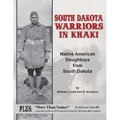 South Dakota Warriors in Khaki: Native American Doughboys from South Dakota - Paperback