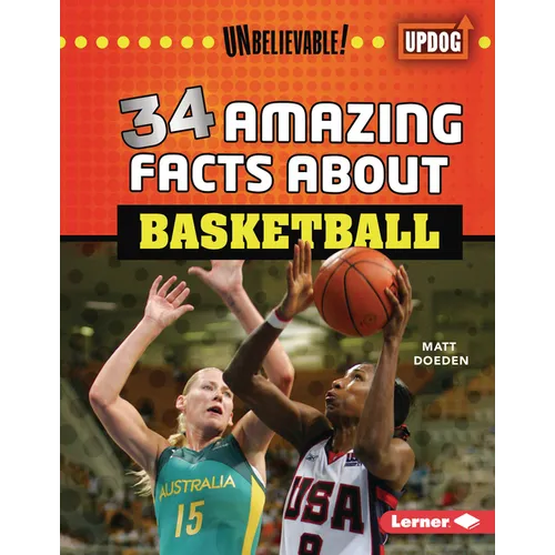 34 Amazing Facts about Basketball - Library Binding