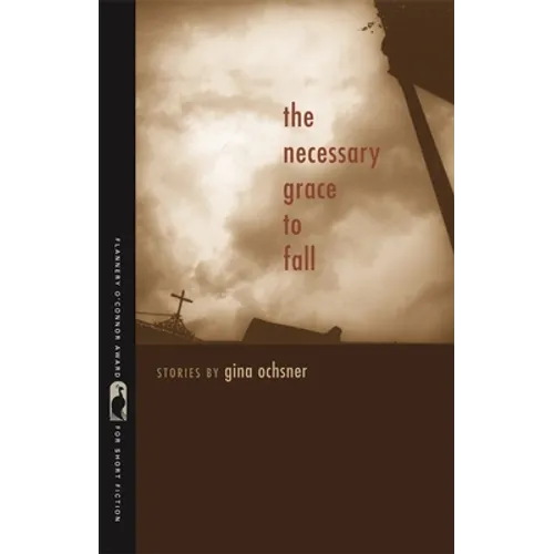 The Necessary Grace to Fall: Stories - Paperback