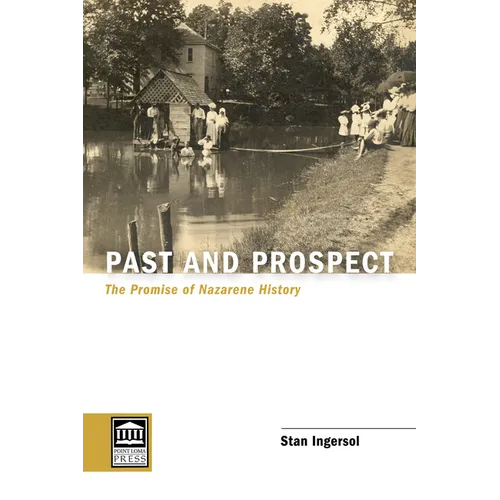 Past and Prospect: The Promise of Nazarene History - Hardcover
