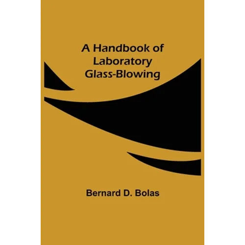 A Handbook of Laboratory Glass-Blowing - Paperback