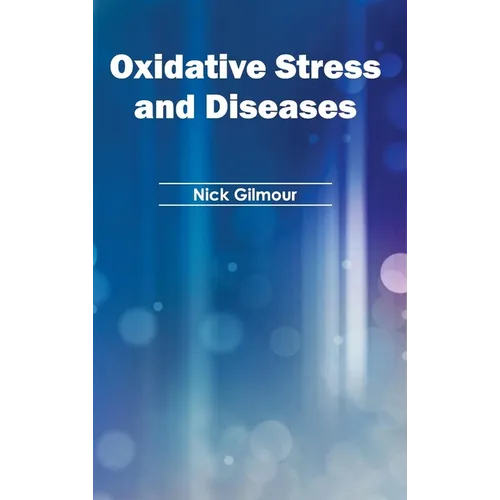 Oxidative Stress and Diseases - Hardcover