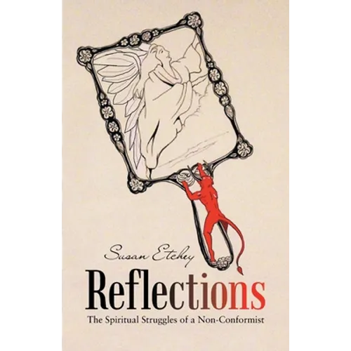 Reflections: The Spiritual Struggles of a Non-Conformist - Paperback