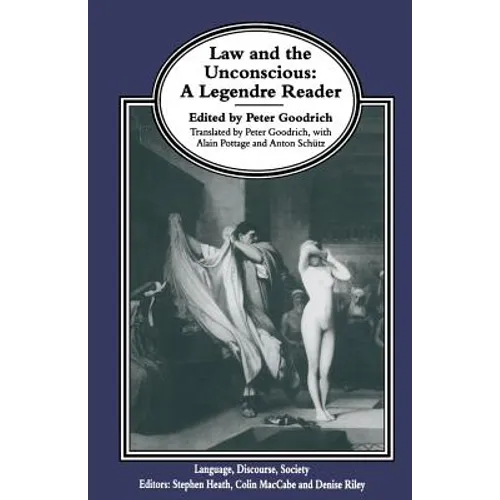 Law and the Unconscious: A Legendre Reader - Paperback