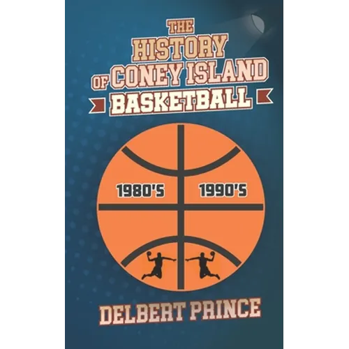 The History of Coney Island Basketball - Paperback