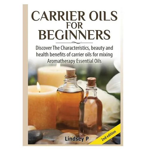 Carrier Oils For Beginners - Hardcover