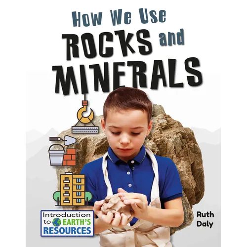 How We Use Rocks and Minerals - Library Binding