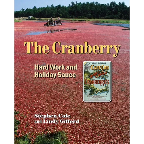 The Cranberry: Hard Work and Holiday Sauce - Paperback