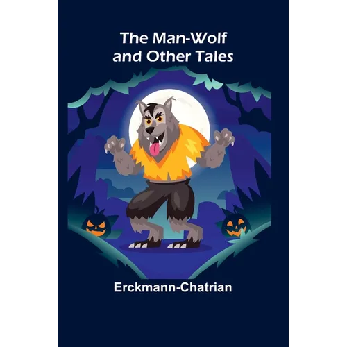 The Man-Wolf and Other Tales - Paperback