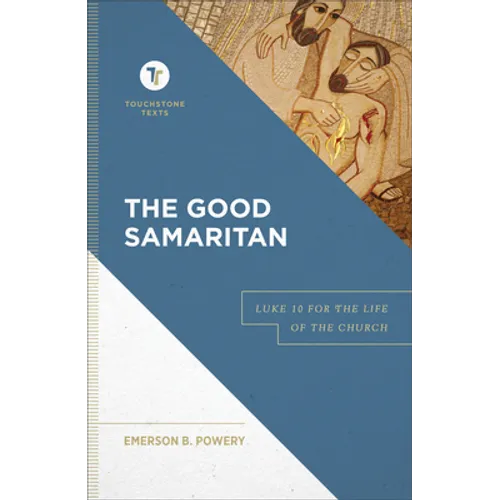 The Good Samaritan: Luke 10 for the Life of the Church - Hardcover