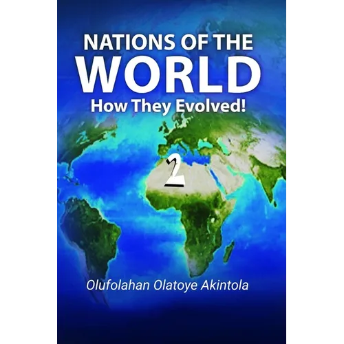 Nations Of The World...How They Evolved (Part 2) - Paperback