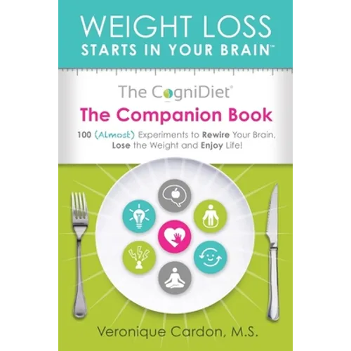 The CogniDiet Companion Book: 100 (Almost) Experiments to Rewire Your Brain, Lose the Weight and Enjoy Life - Paperback