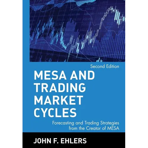 MESA and Trading Market Cycles: Forecasting and Trading Strategies from the Creator of Mesa - Hardcover