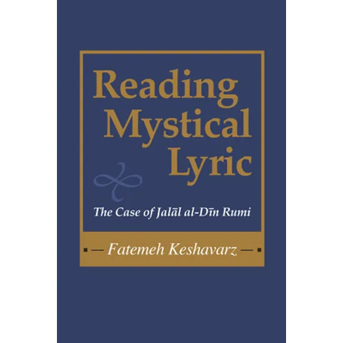 Reading Mystical Lyric: The Case of Jalal Al-Din Rumi - Paperback