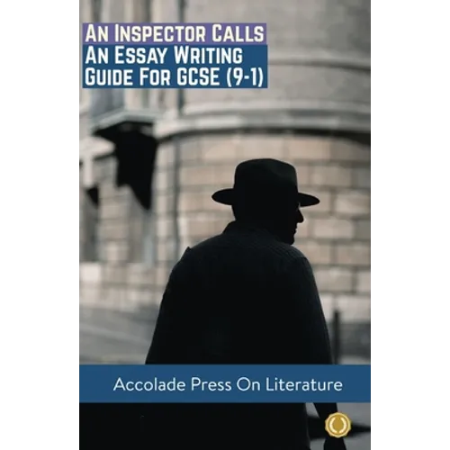 An Inspector Calls: Essay Writing Guide for GCSE (9-1) - Paperback