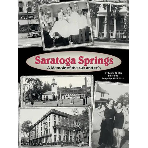 Saratoga Springs; a Memoir of the 40'S and 50'S - Paperback