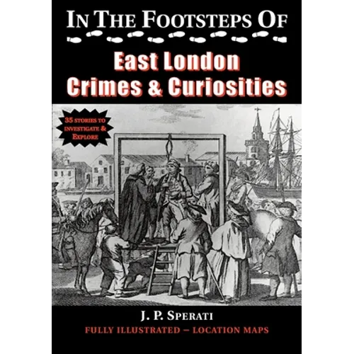 In the Footsteps of East London Crimes & Curiosities - Paperback