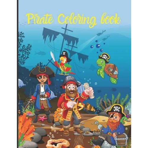 Pirate Coloring Book: Pirate theme colouring book for kids, boys or girls TOME 1 -Pirate Drawing notebook 50 sketches of PIRATES, SKULLS, TR - Paperback