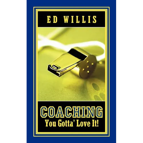 Coaching You Gotta' Love It! - Paperback