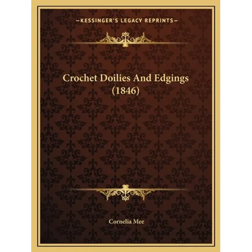 Crochet Doilies And Edgings (1846) - Paperback