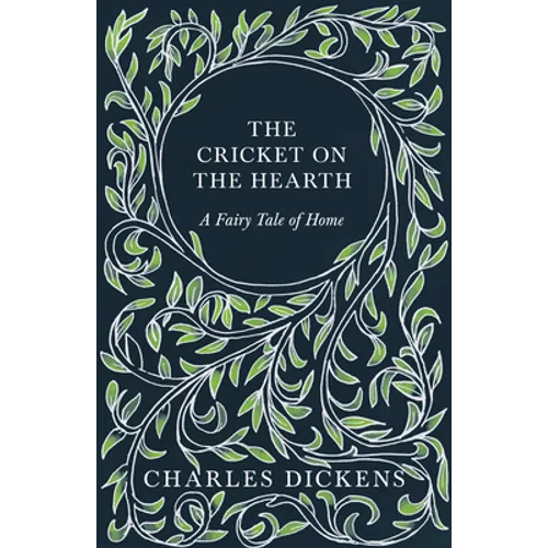 The Cricket on the Hearth - A Fairy Tale of Home: With Appreciations and Criticisms By G. K. Chesterton - Hardcover