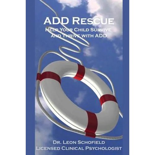 ADD Rescue: Help Your Child Survive and Thrive with ADD - Paperback