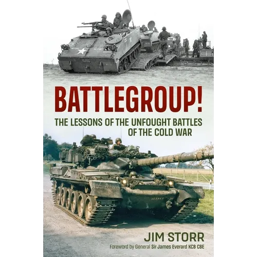 Battlegroup!: The Lessons of the Unfought Battles of the Cold War - Paperback