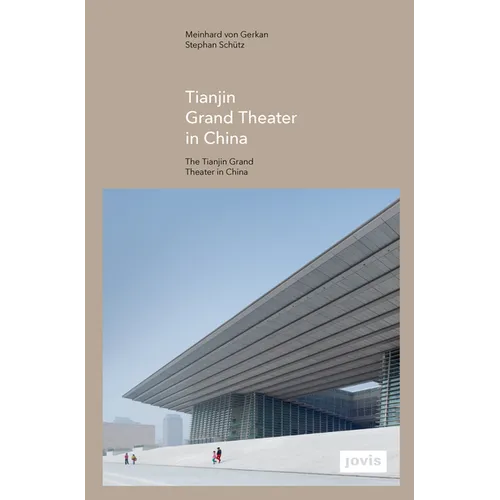 Gmp: The Tianjin Grand Theater in China - Hardcover
