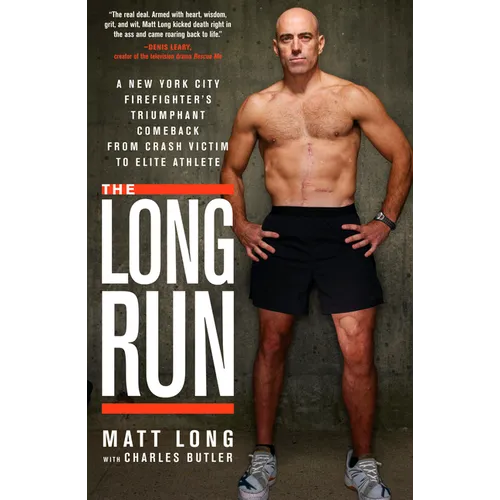 The Long Run: A New York City Firefighter's Triumphant Comeback from Crash Victim to Elite Athlete - Paperback