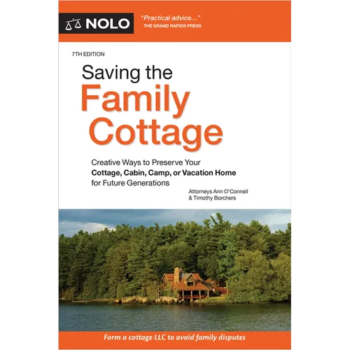 Saving the Family Cottage: Creative Ways to Preserve Your Cottage, Cabin, Camp, or Vacation Home for Future Generations - Paperback