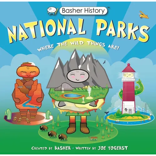 Basher History: National Parks: Where the Wild Things Are! - Paperback