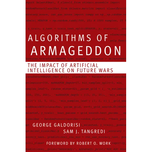Algorithms of Armageddon: The Impact of Artificial Intelligence on Future Wars - Paperback