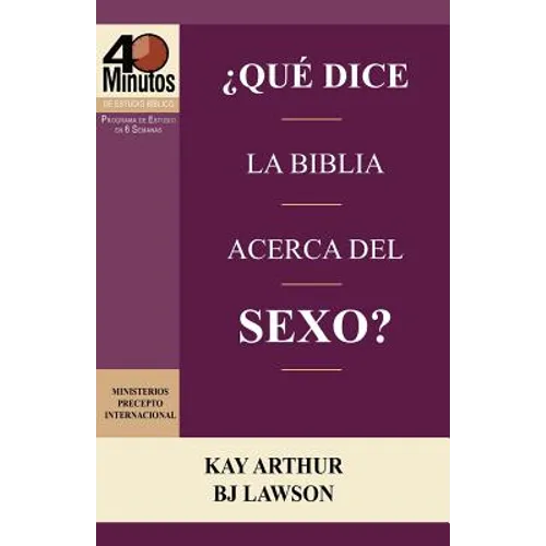Que Dice La Biblia Acerca del Sexo? / What Does the Bible Say about Sex? (40 Minute Bible Studies) - Paperback