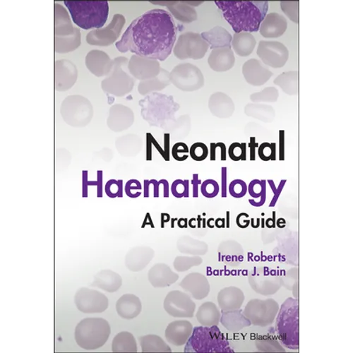 Neonatal Haematology: A Practical Guide - Hardcover