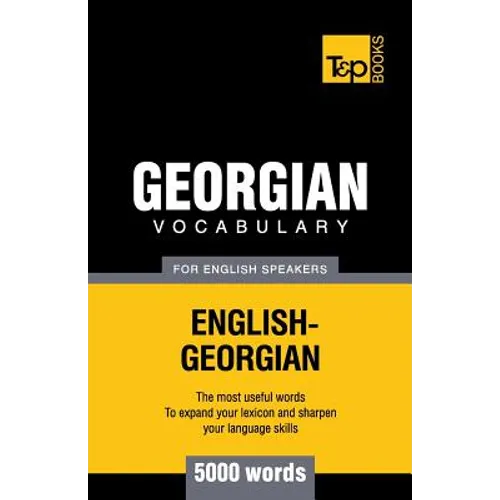 Georgian vocabulary for English speakers - 5000 words - Paperback