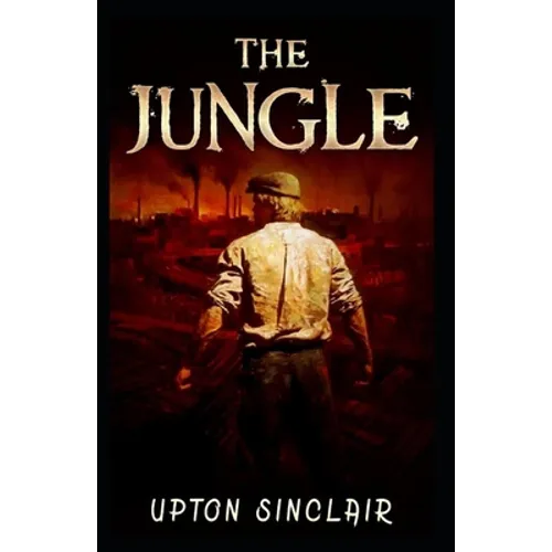 The Jungle-Classic Original Edition(Annotated) - Paperback