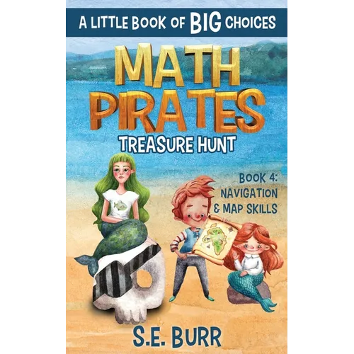 Treasure Hunt: Navigation and Map Skills: A Little Book of BIG Choices - Paperback