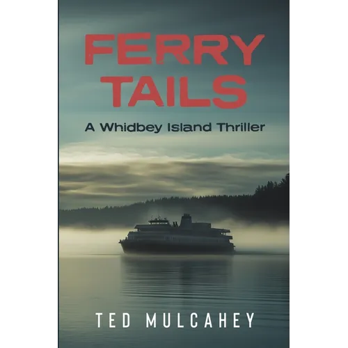 Ferry Tails: A Whidbey Island Thriller - Paperback