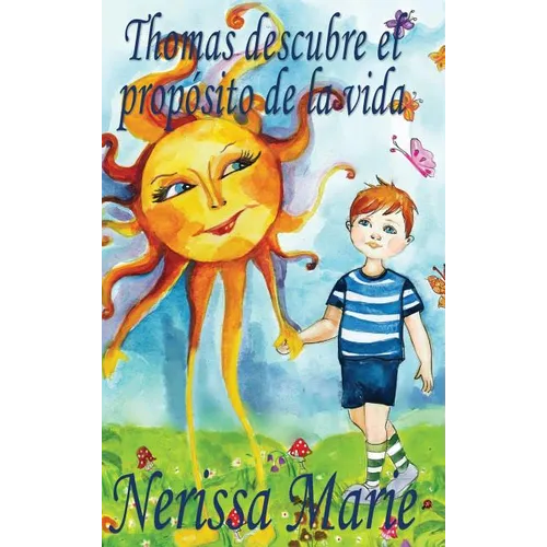 Thomas descubre el propito de la vida (libro de nis sobre el propito de la vida, cuentos infantiles, libros infantiles, libros para los nis, l - Hardcover