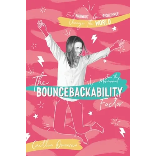 The Bouncebackability Factor: End Burnout, Gain Resilience, and Change the World - Paperback