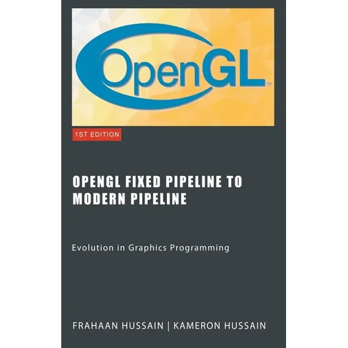 OpenGL Fixed Pipeline to Modern Pipeline: Evolution in Graphics Programming - Paperback