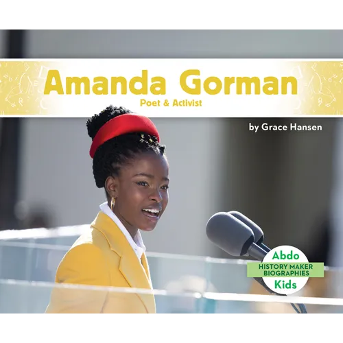Amanda Gorman: Poet & Activist: Poet & Activist - Library Binding