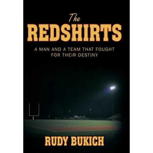 The Redshirts: A Man and a Team That Fought for Their Destiny - Hardcover