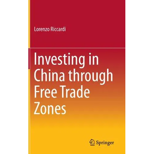 Investing in China Through Free Trade Zones - Hardcover
