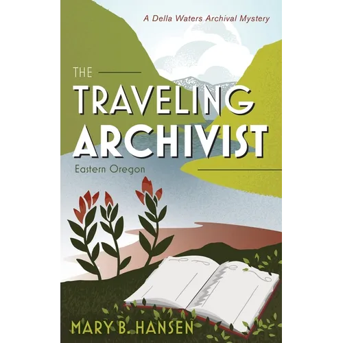 The Traveling Archivist: Eastern Oregon - Paperback
