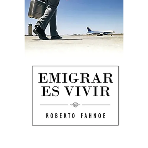 Emigrar Es Vivir (Spanish Edition) - Paperback