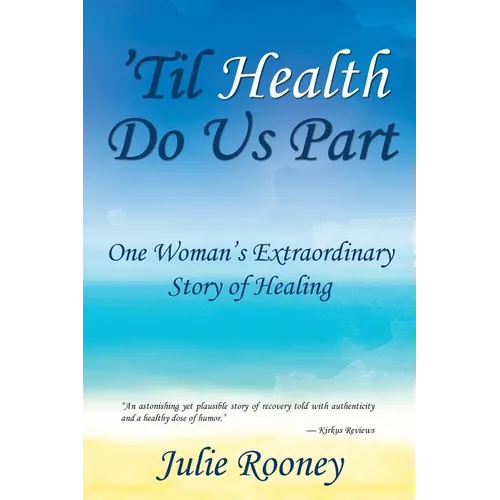 'Til Health Do Us Part: One Woman's Extraordinary Story of Healing - Paperback